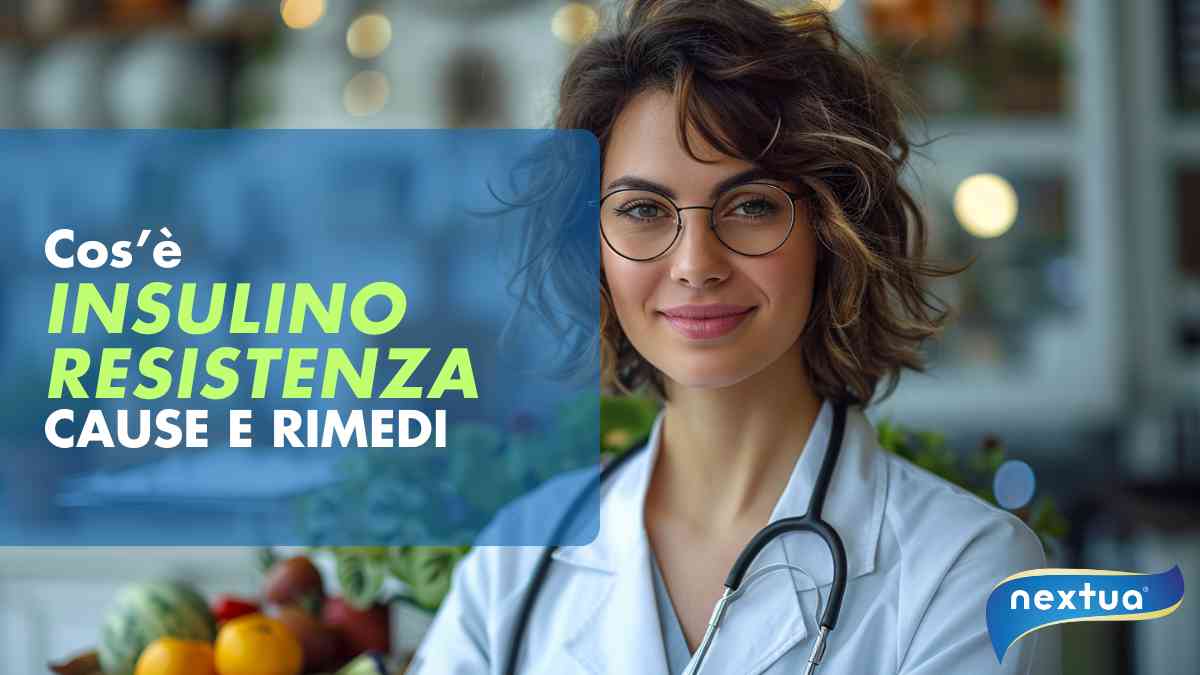 Cos'è insulino resistenza, sintomi cause e rimedi